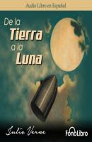 De la Tierra a la Luna (abreviado) - Julio Verne 