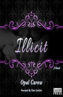 Illicit - A Novel (Unabridged) - Opal Carew 