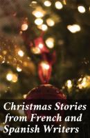 Christmas Stories from French and Spanish Writers - Anonymous 