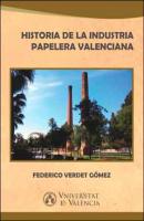 Historia de la industria papelera valenciana - Federico Verdet Gómez 