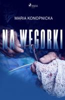 Na węgorki - Maria Konopnicka 