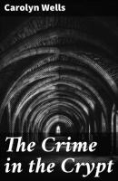 The Crime in the Crypt - Carolyn  Wells 