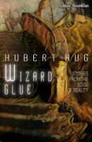 The Wizard Glue - Hubert Hug 