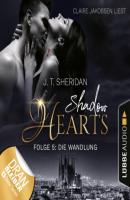 Die Wandlung - Shadow Hearts, Folge 5 (Ungekürzt) - J.T. Sheridan 