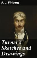 Turner's Sketches and Drawings - A. J. Finberg 