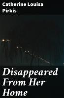 Disappeared From Her Home - Catherine Louisa Pirkis 