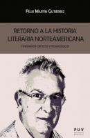 Retorno a la historia literaria norteamericana - Félix Martín Gutiérrez BIBLIOTECA JAVIER COY D'ESTUDIS NORD-AMERICANS