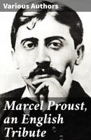 Marcel Proust, an English Tribute - Various Authors   