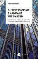 Business Crime – Skandale mit System - Herbert Storn 