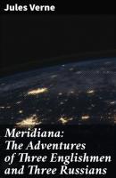 Meridiana: The Adventures of Three Englishmen and Three Russians - Jules Verne 