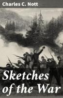 Sketches of the War - Charles C. Nott 
