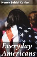 Everyday Americans - Henry Seidel Canby 