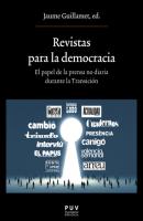 Revistas para la democracia. El papel de la prensa no diaria durante la Transición - AAVV Oberta
