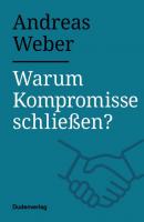 Warum Kompromisse schließen? - Andreas Weber 
