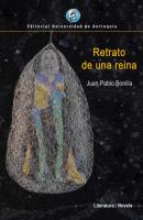 Retrato de una reina - Juan Pablo Bonilla 