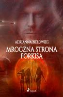 Mroczna strona Forkisa - Adrianna Biełowiec 