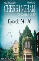 Episode 34-36 - A Cosy Crime Compilation - Cherringham: Crime Series Compilations 12 (Unabridged) - Matthew  Costello 