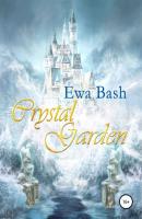 Crystal Garden - Ewa Bash 