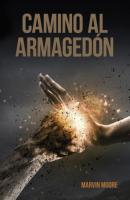 Camino al Armagedón - Marvin Moore 