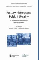 Kultury historyczne Polski i Ukrainy - Tomasz Stryjek 