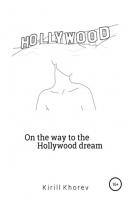 On the way to the Hollywood dream - Kirill Khorev 