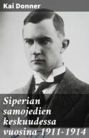 Siperian samojedien keskuudessa vuosina 1911-1914 - Donner Kai 
