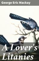 A Lover's Litanies - George Eric Mackay 