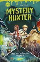Mystery Hunter (1). Die kriechende Gefahr - Max Held 