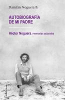 Autobiografía de mi padre - Damián Noguera B. 