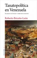 Tanatopolítica en Venezuela - Roberto Briceño-León 