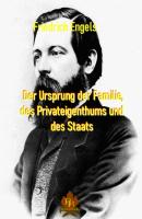 Der Ursprung der Familie, des Privateigentums und des Staates - Friedrich Engels 