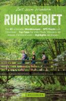 Bruckmann Wanderführer: Zeit zum Wandern Ruhrgebiet - Silke Büttner Bruckmanns Wanderführer