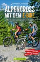 Alpencross mit dem E-Bike - Uli Preunkert 