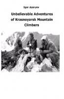 Unbelievable Adventures of Krasnoyarsk mountain climbers. 2021 - Igor Azaryev 