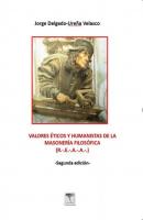Valores éticos y humanistas de la Masonería Filosófica - Jorge Delgado-Ureña Roure