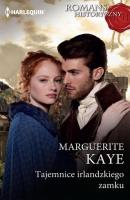 Tajemnice irlandzkiego zamku - Marguerite Kaye HARLEQUIN ROMANS HISTORYCZNY
