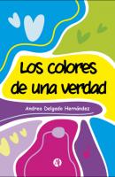 Los colores de una verdad - Andrea Delgado Hernández 