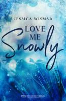 Love me snowly - Jessica Wismar Herzdrachen