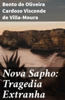 Nova Sapho: Tragedia Extranha - Bento de Oliveira Cardoso Visconde de Villa-Moura 