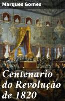 Centenario do Revolução de 1820 - Gomes Marques 