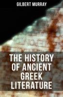 The History of Ancient Greek Literature - Gilbert Murray 