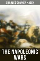 The Napoleonic Wars - Charles Downer Hazen 