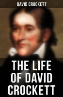 The Life of David Crockett - David Crockett 