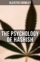 The Psychology of Hashish - Aleister Crowley 