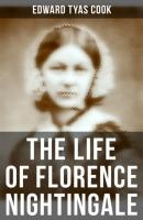 The Life of Florence Nightingale - Edward Tyas Cook 
