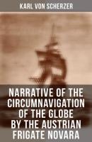 Narrative of the Circumnavigation of the Globe by the Austrian Frigate Novara - Karl von Scherzer 
