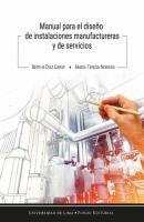 Manual para el diseño de instalaciones manufactureras y de servicios - Bertha Díaz Garay 