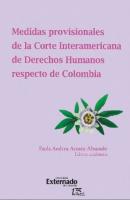 Medidas provisionales de la Corte Interamericana de Derechos Humanos respecto de Colombia - Paola Andrea Acosta Alvarado 