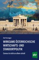 Wirksame österreichische Wirtschafts- und Standortpolitik - Axel Kassegger 