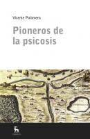 Pioneros de la psicosis - Vicente Palomera 